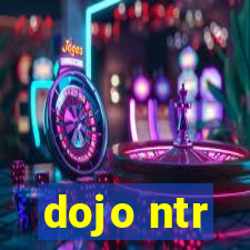 dojo ntr